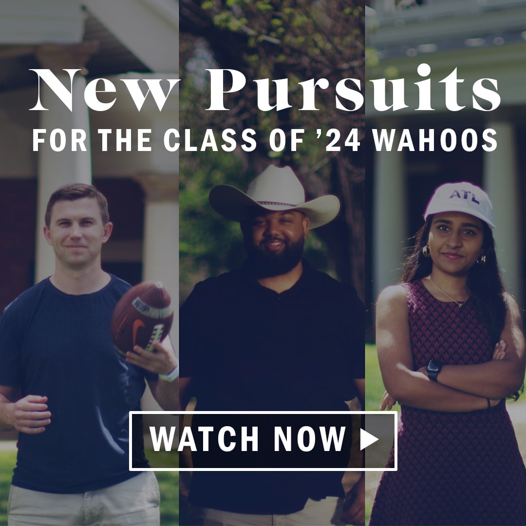 New Pursuits for the Class of '24 Wahoos, Watch Now