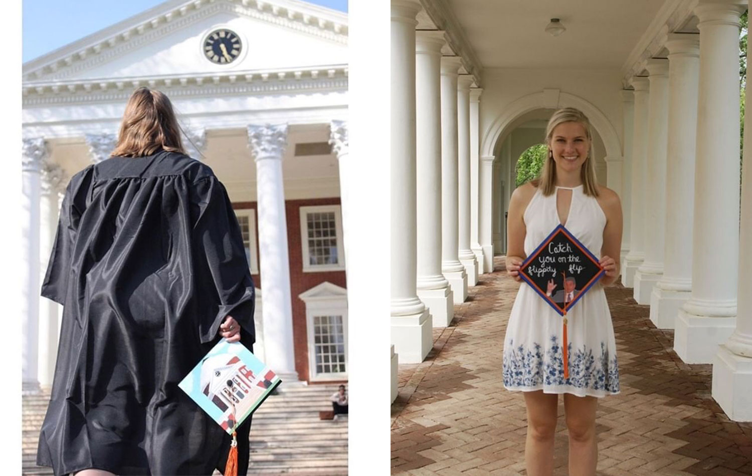 Left: Alex Greif facing the Rotunda and her hat with the Rotunda on it facing the camera  Right: Hannah Kohl holding her cap that paid tribute to her favorite TV show with the text Catch you on the flippity flop