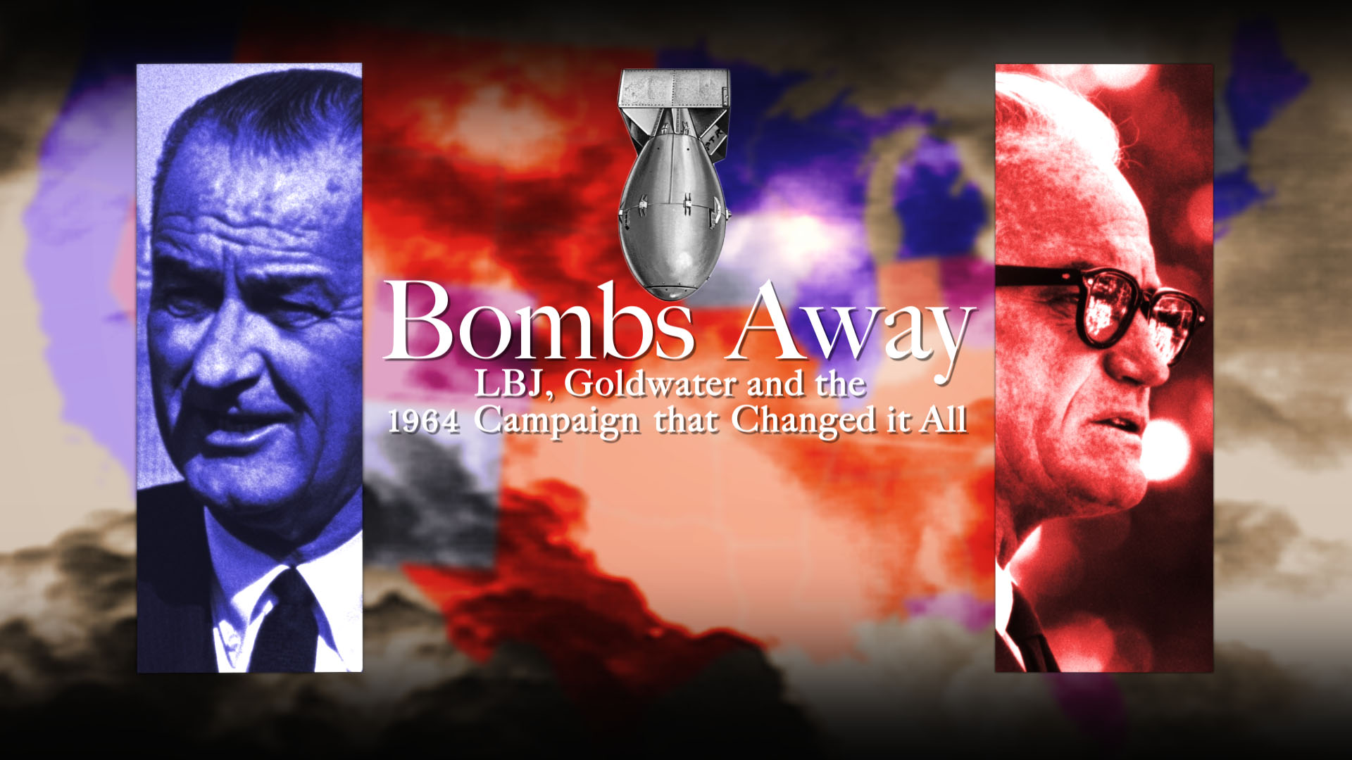 Lyndon Johnson and Goldwater headshots with the text: Bombs Away.  LBJ, Goldwater and the 1964 Campaign that Changed it all