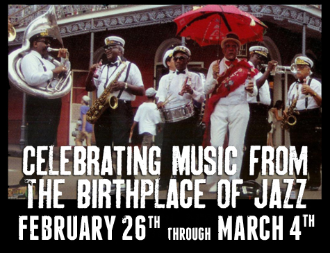 Text reads: Celebrating music form the birthplace of jazz. February 26th through march 4th
