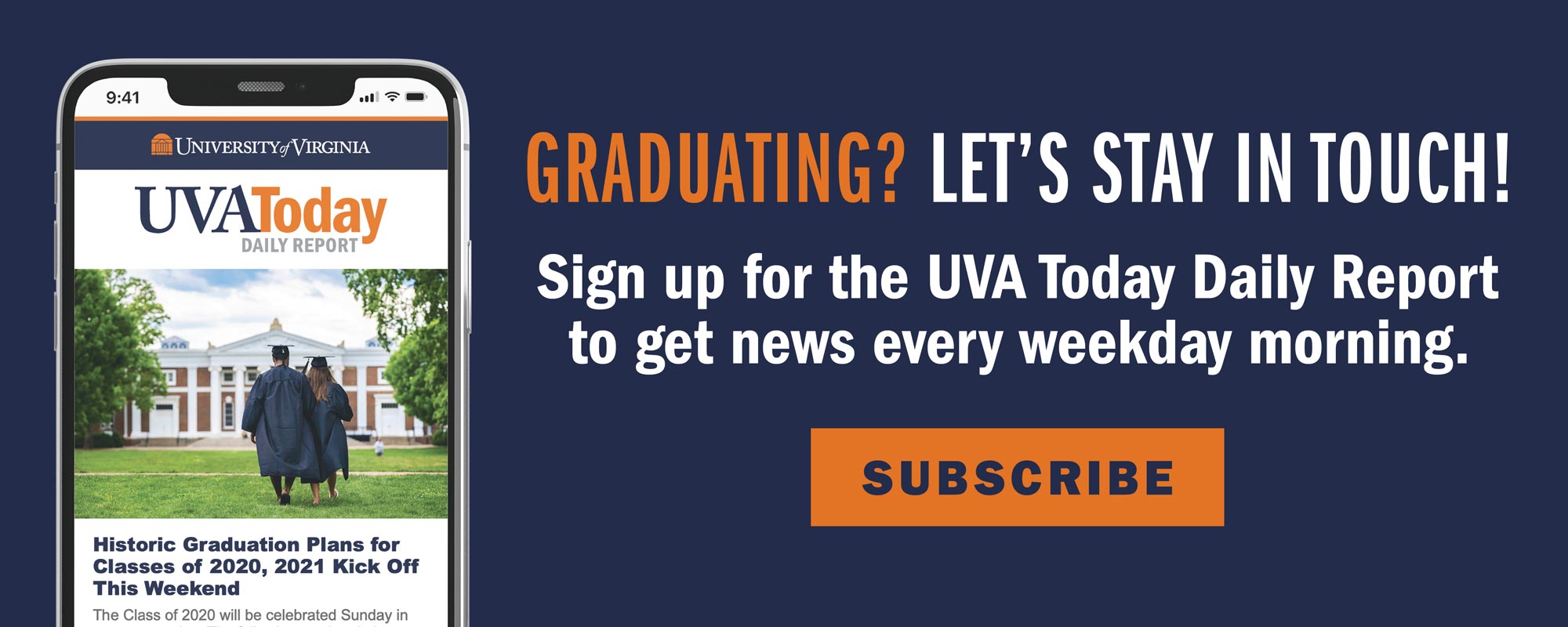Text reads: Graduating? Let's stay in touch!  Sign up for the UVA Today Daily Report to get news every weekday morning!  Subscribe