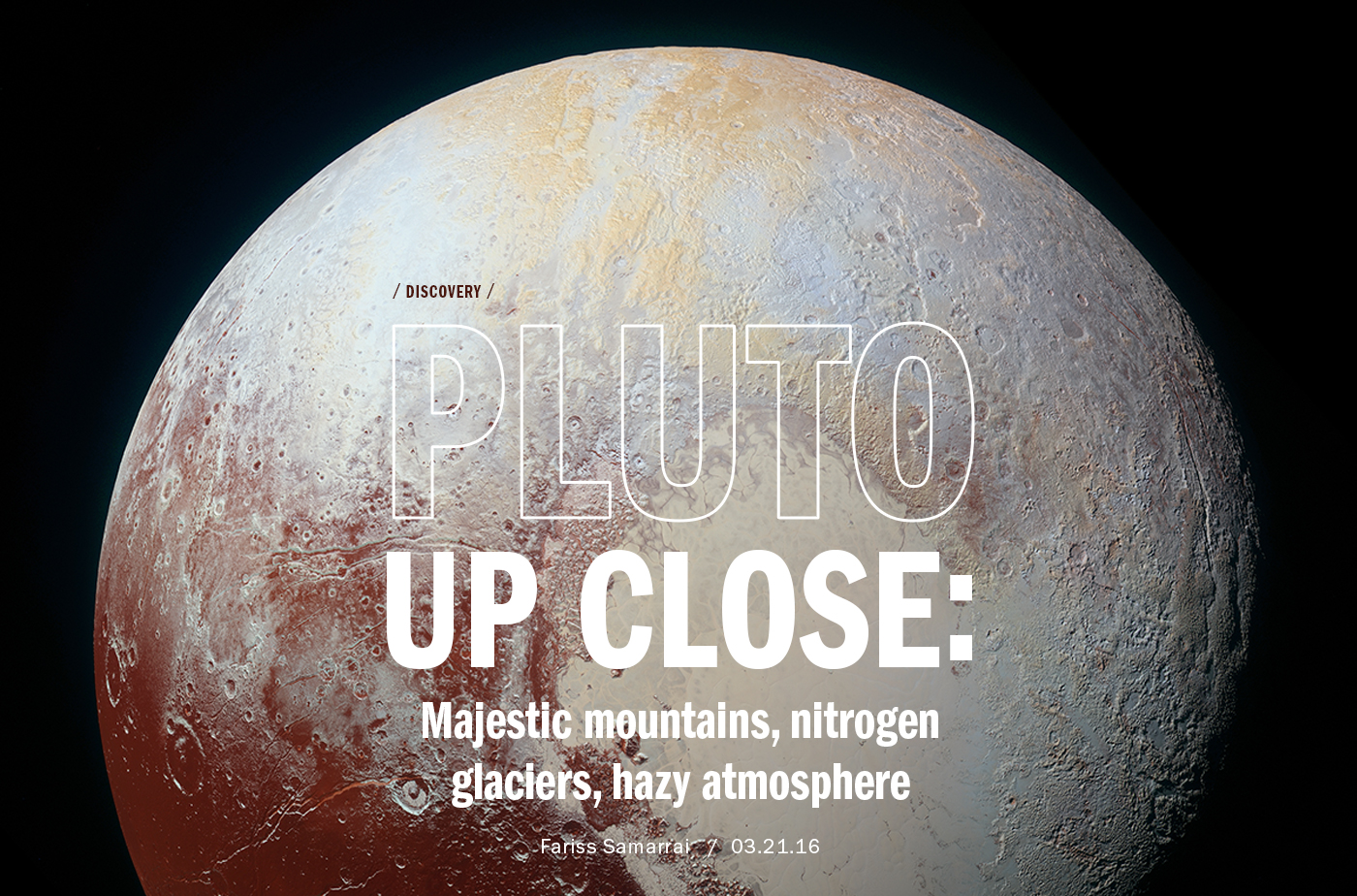 Pluto with the text: Pluto Up Close: Majestic Mountains, nitrogen glaciers, hazy atmosphere