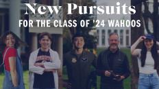 The text New Pursuits for the Class of 2024 Wahoos over a collage of portraits of graduating students