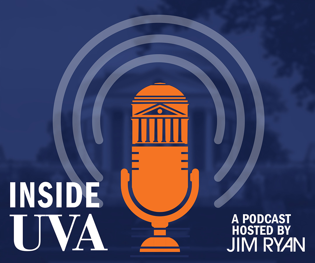 Inside UVA, A Podcast Hosted by Jim Ryan