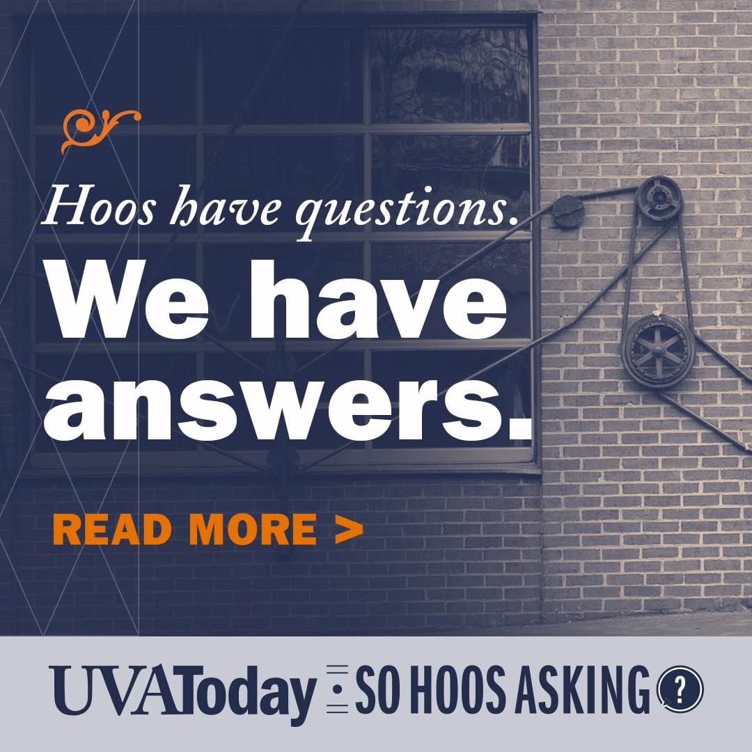 Hoos have questions. We have answers. Read More, UVAToday So Hoos Asking