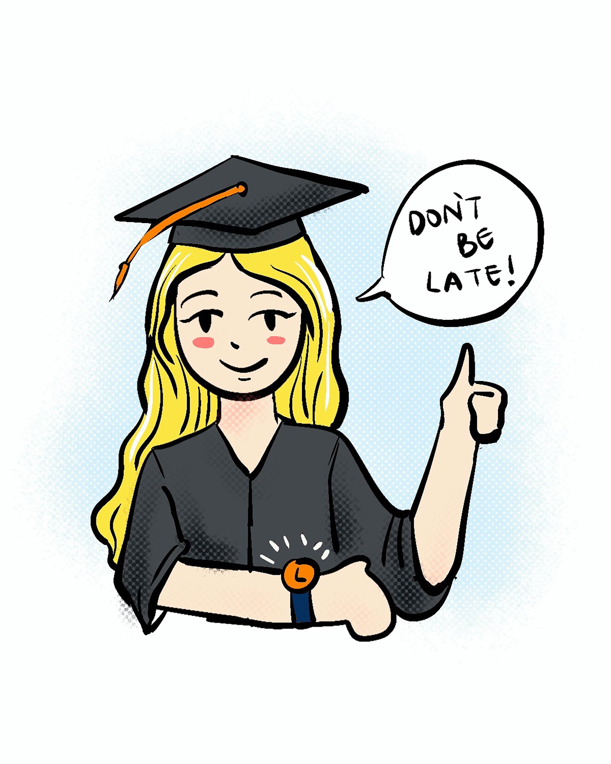 Illustration of a graduate looking at their watch and saying Don't be late!