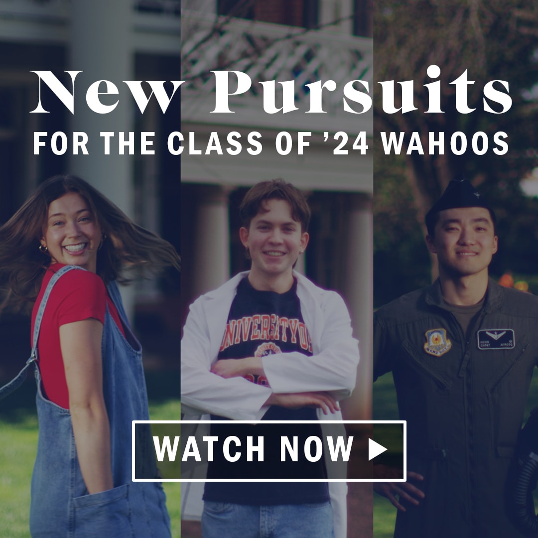 New Pursuits for the Class of '24 Wahoos, Watch Now