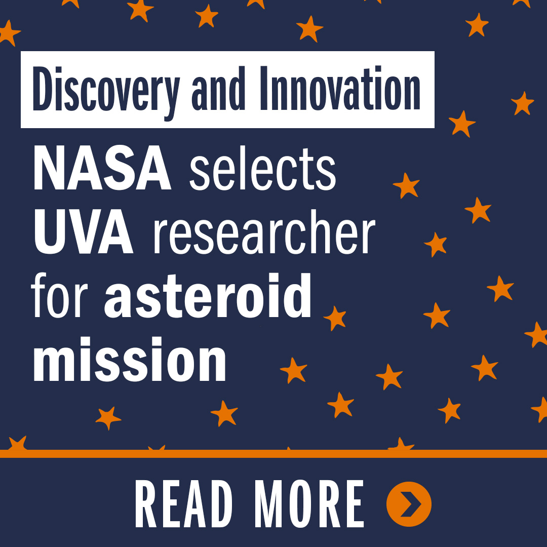 Discovery and Innovation: NASA selects UVA researcher for asteroid mission