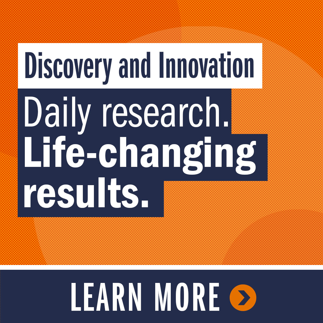 Discovery and Innovation: Daily research. Life-changing results