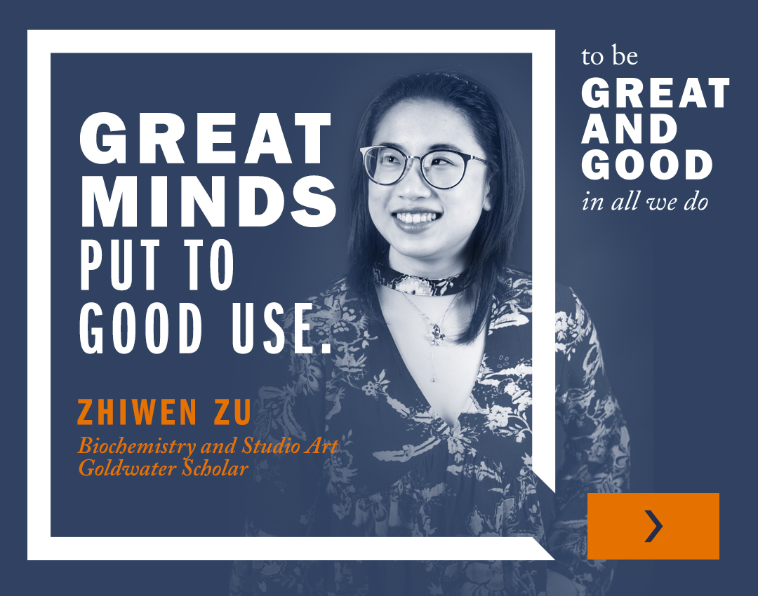 'Great minds put to good use.' | Zhiwen Zu, Biochemistry and Studio Art, Goldwater Scholar