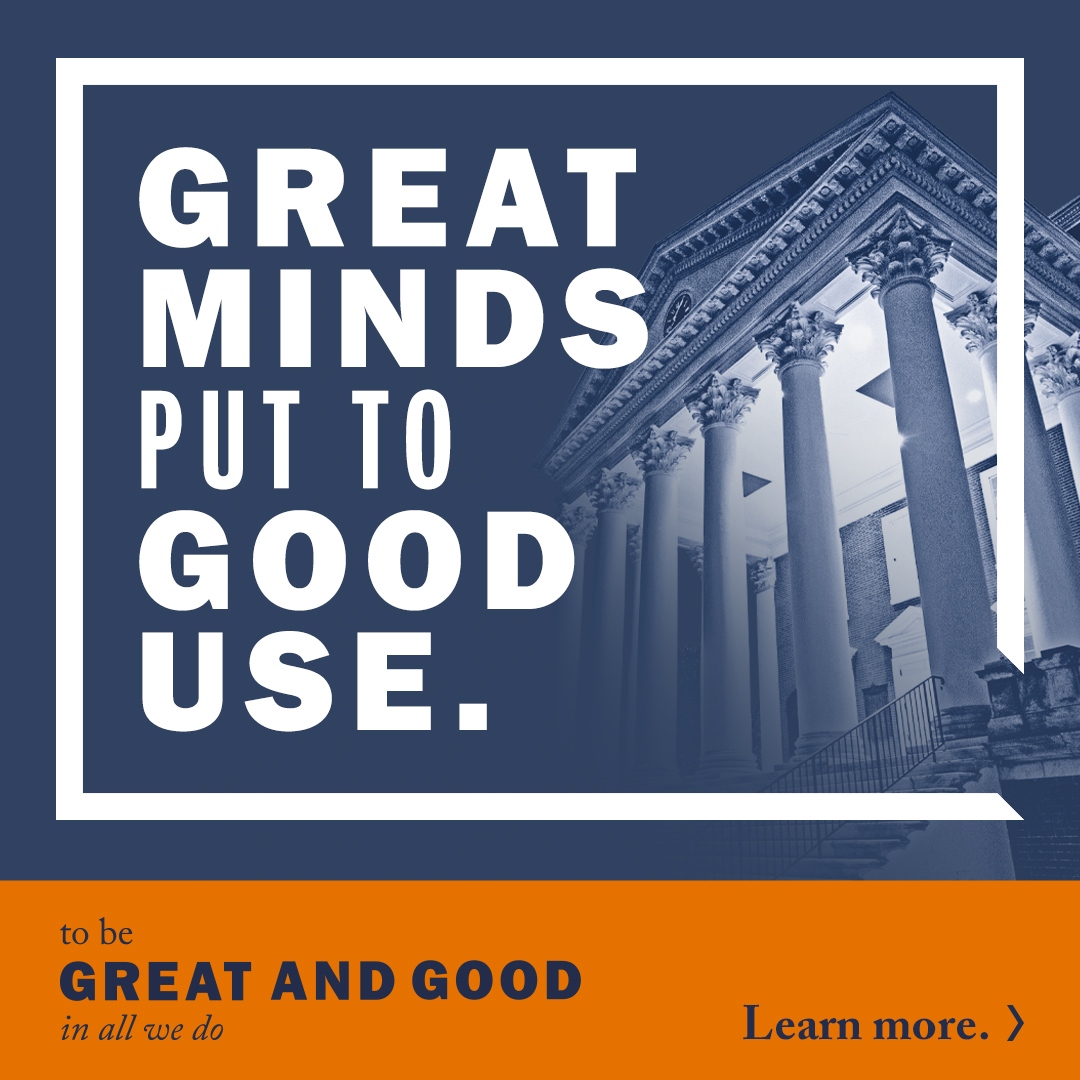 Great minds put to good use. | To Be Great and Good in All We Do