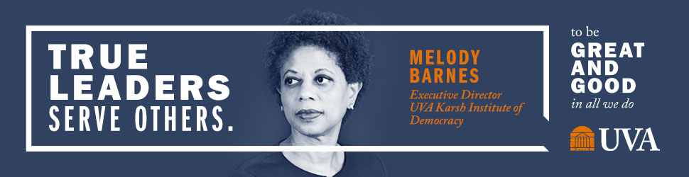 'True leaders serve others.' | Melody Barnes, Executive Director, UVA Karsh Institute of Democracy