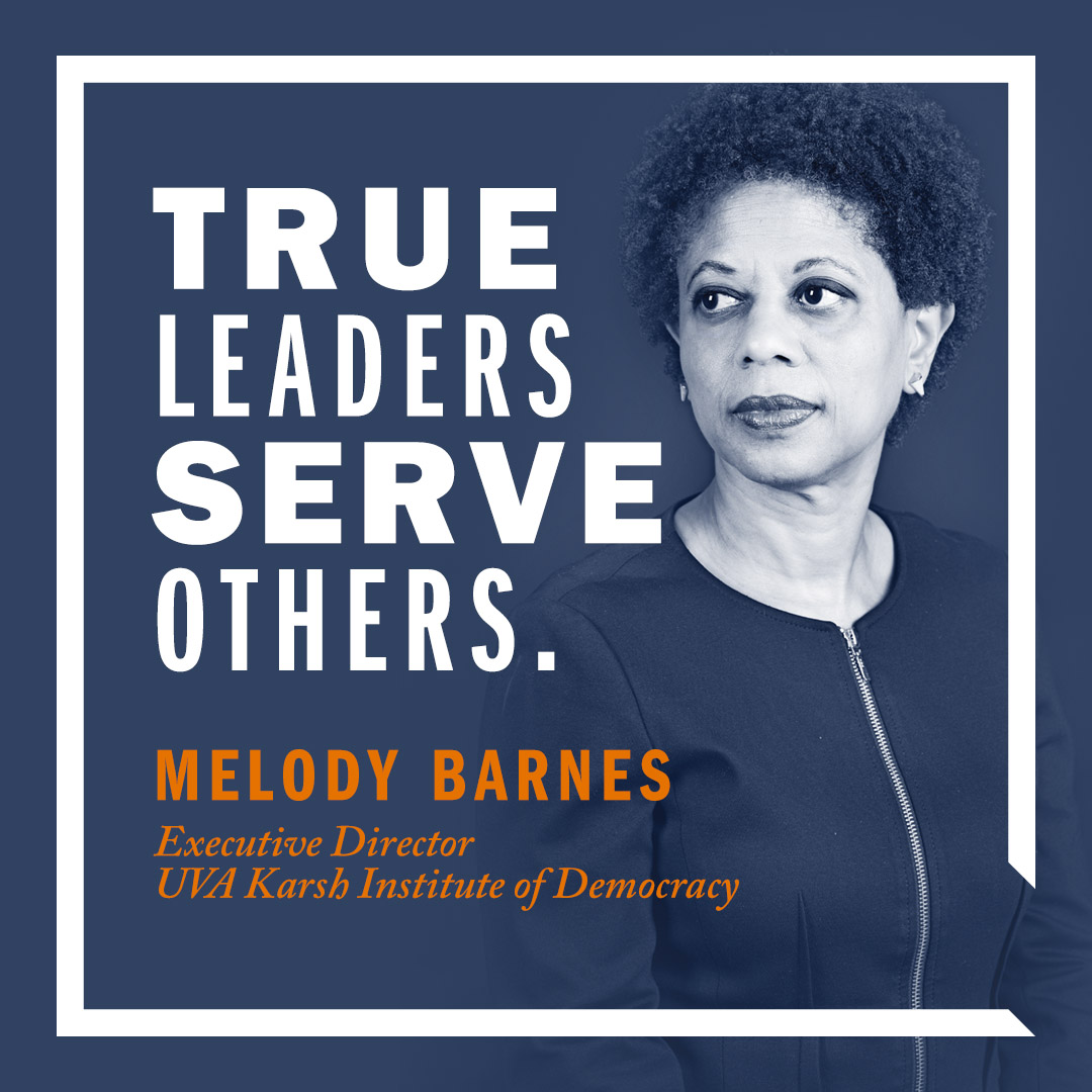 ‘True leaders serve others’ | Melody Barnes, Executive Director, UVA Karsh Institute of Democracy