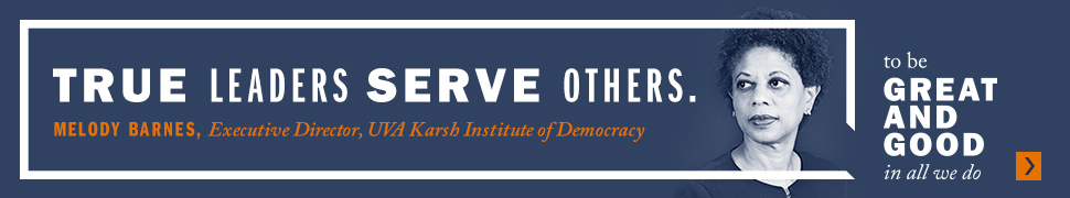 ‘True leaders serve others’ | Melody Barnes, Executive Director, UVA Karsh Institute of Democracy | To Be Great and Good in All We Do