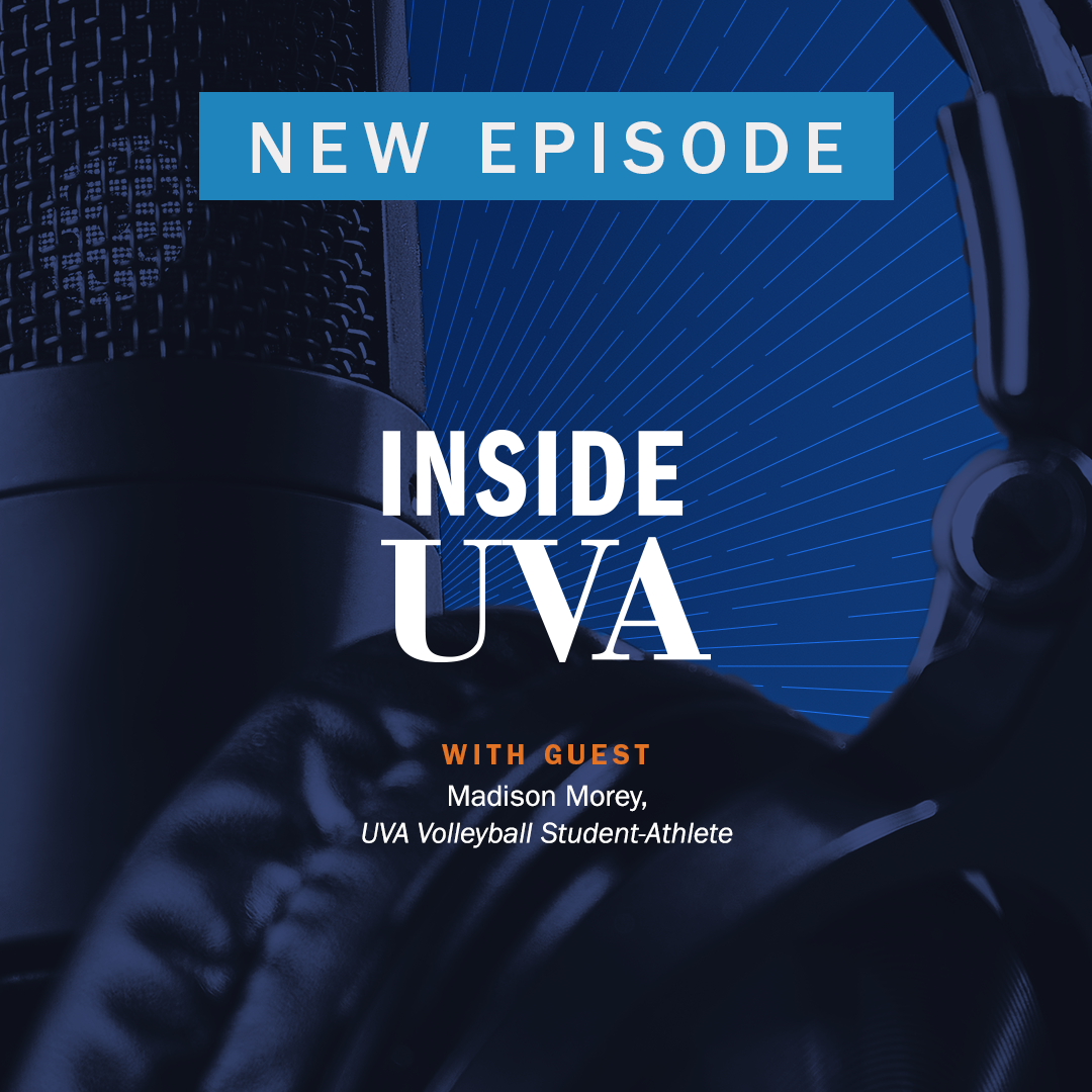 Inside UVA: With Guest Madison Morey, UVA Volleyball Student-Athlete