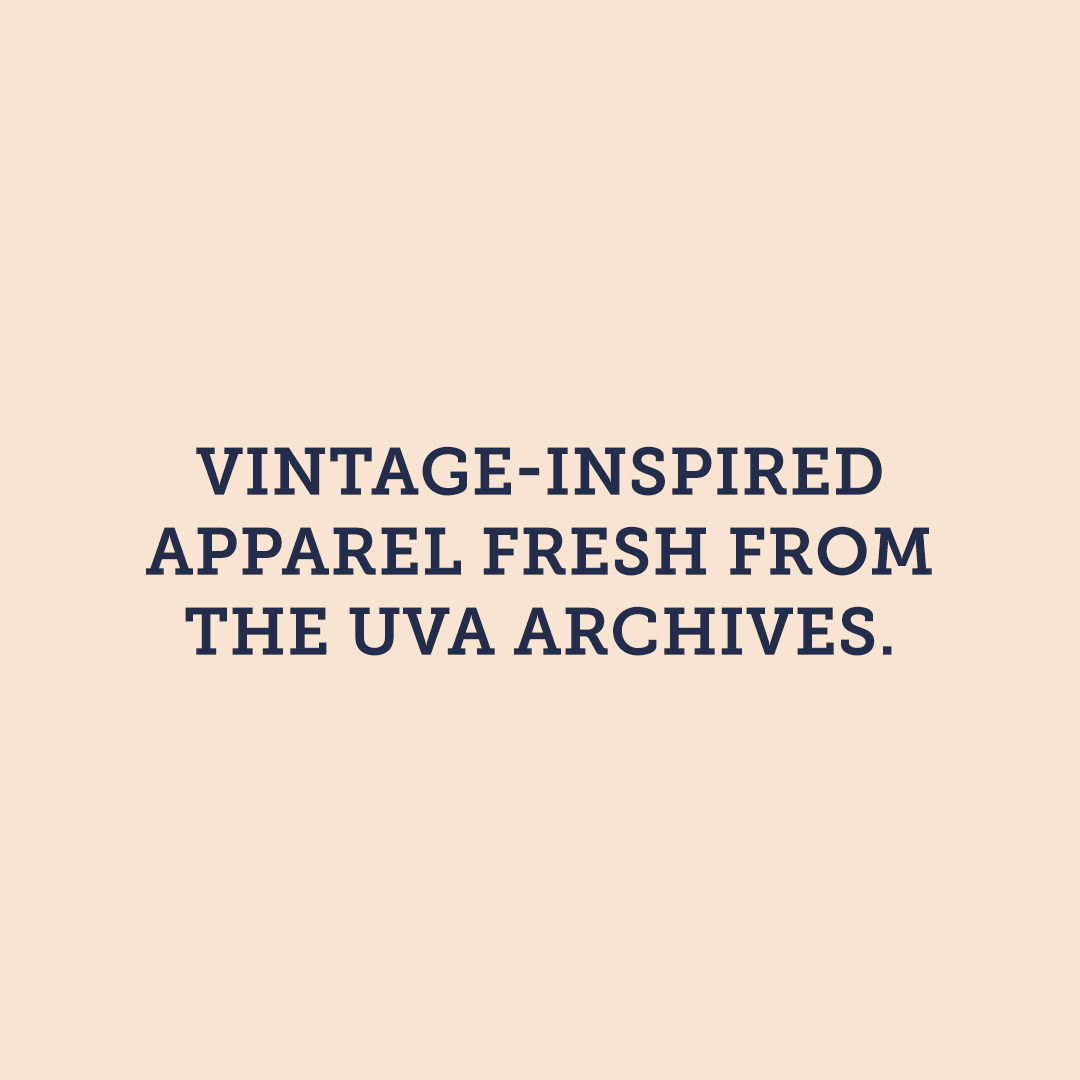 Vintage Inspired Apparel Fresh From The UVA Archives.