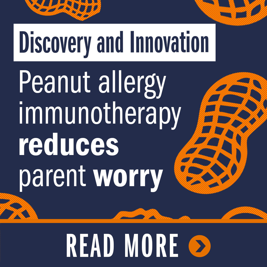 Discovery and Innovation: Peanut allergy immunotherapy reduces parent worry