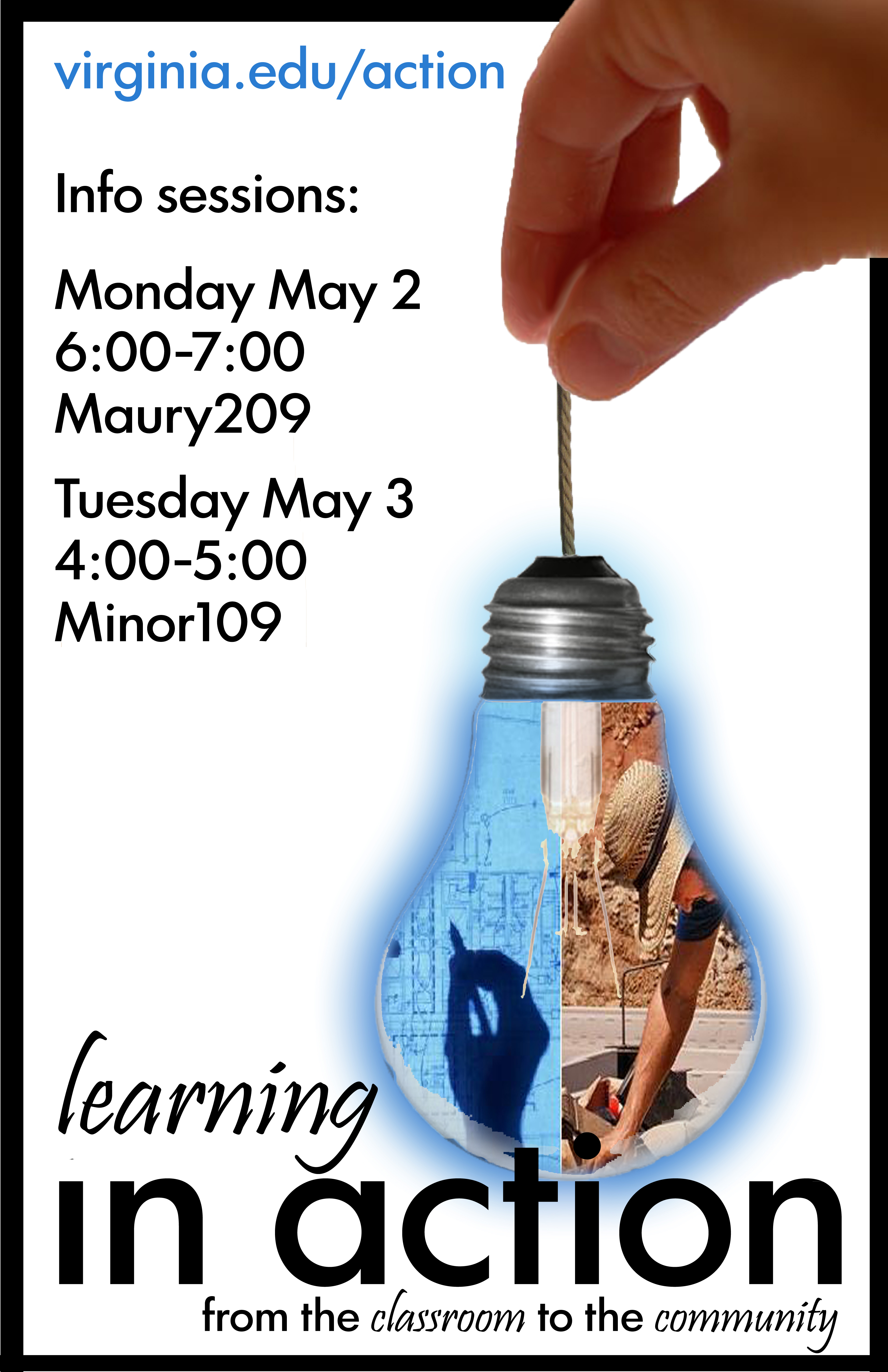 Text reads: Learning in Action from the classroom to the community.  Info sessions: Monday May 2 6:00-7:00 Maury 209 Tuesday May 3 4:00-5:00 Minor 109