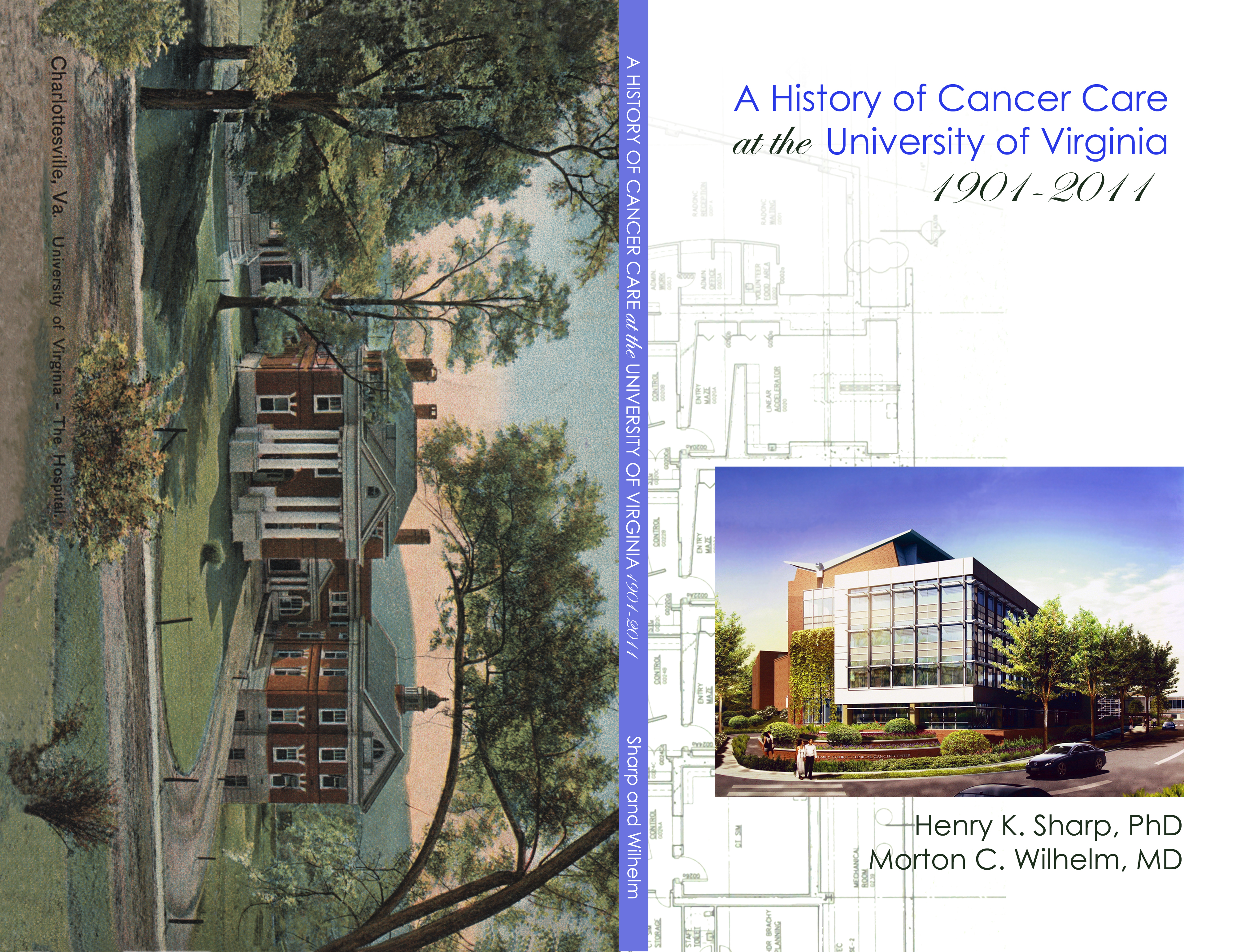 Book cover reads: A history of cancer care at the University of Virginia 1904 - 2011.  Henry K. Sharp, PhD and Morton C. Wilhelm, MD