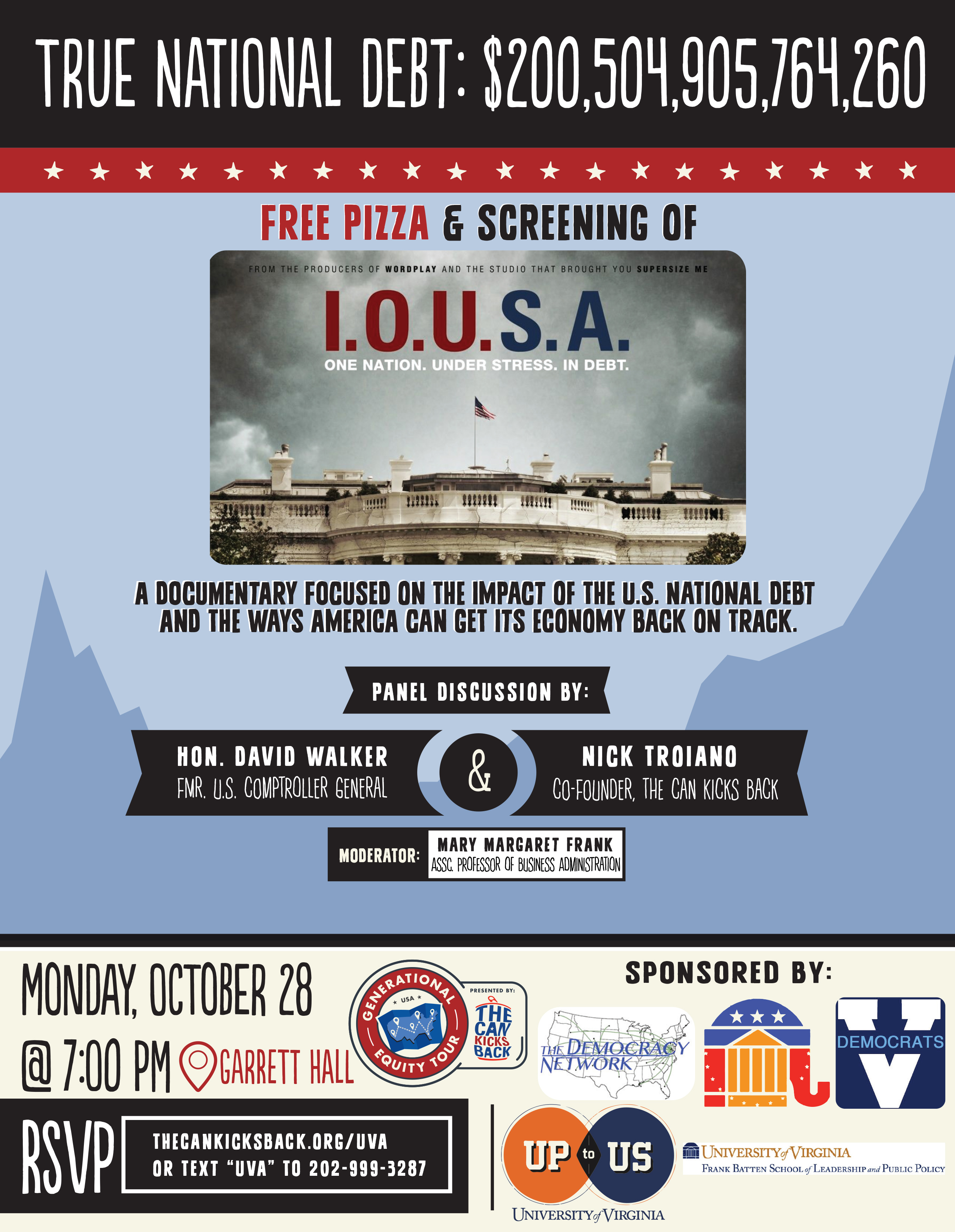 Text reads: True National Det: $200,504,905,764,260.  Free pizza & Screening of I.o.u.s.a one nation. under stress. in debt. a documentary focused on the impact of the US national debt and the ways america can get its economy back on track.  Panel discussion by: Hon. DAvid walker fmr us comptroller general & Nick Troiano co-founder, the can kicks back.  Moderator: Mary Margret Frank Assc. Professor of Business Administration