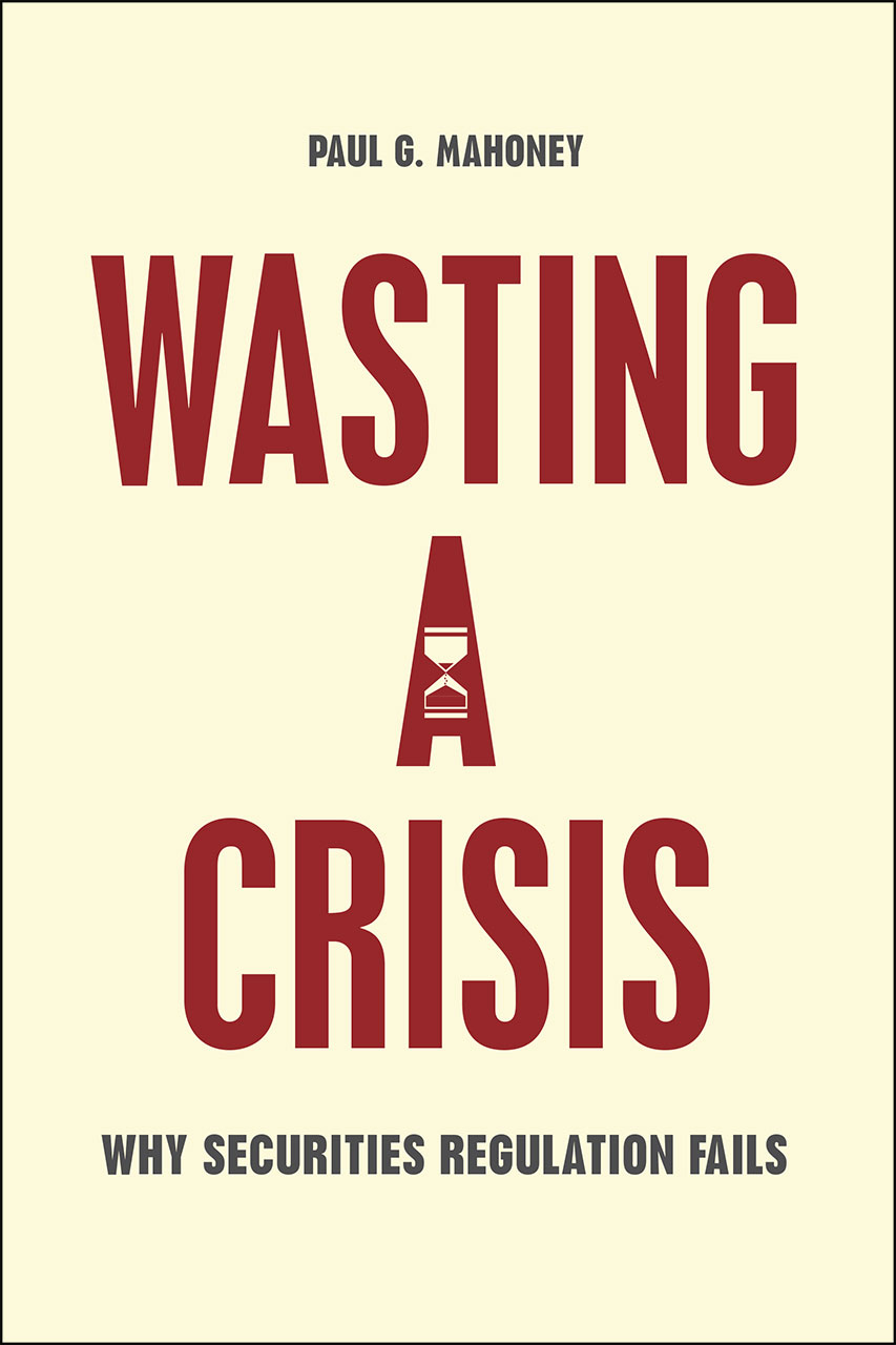 Book cover reads: Waisting a Crisis. Why securities Regulations fail
