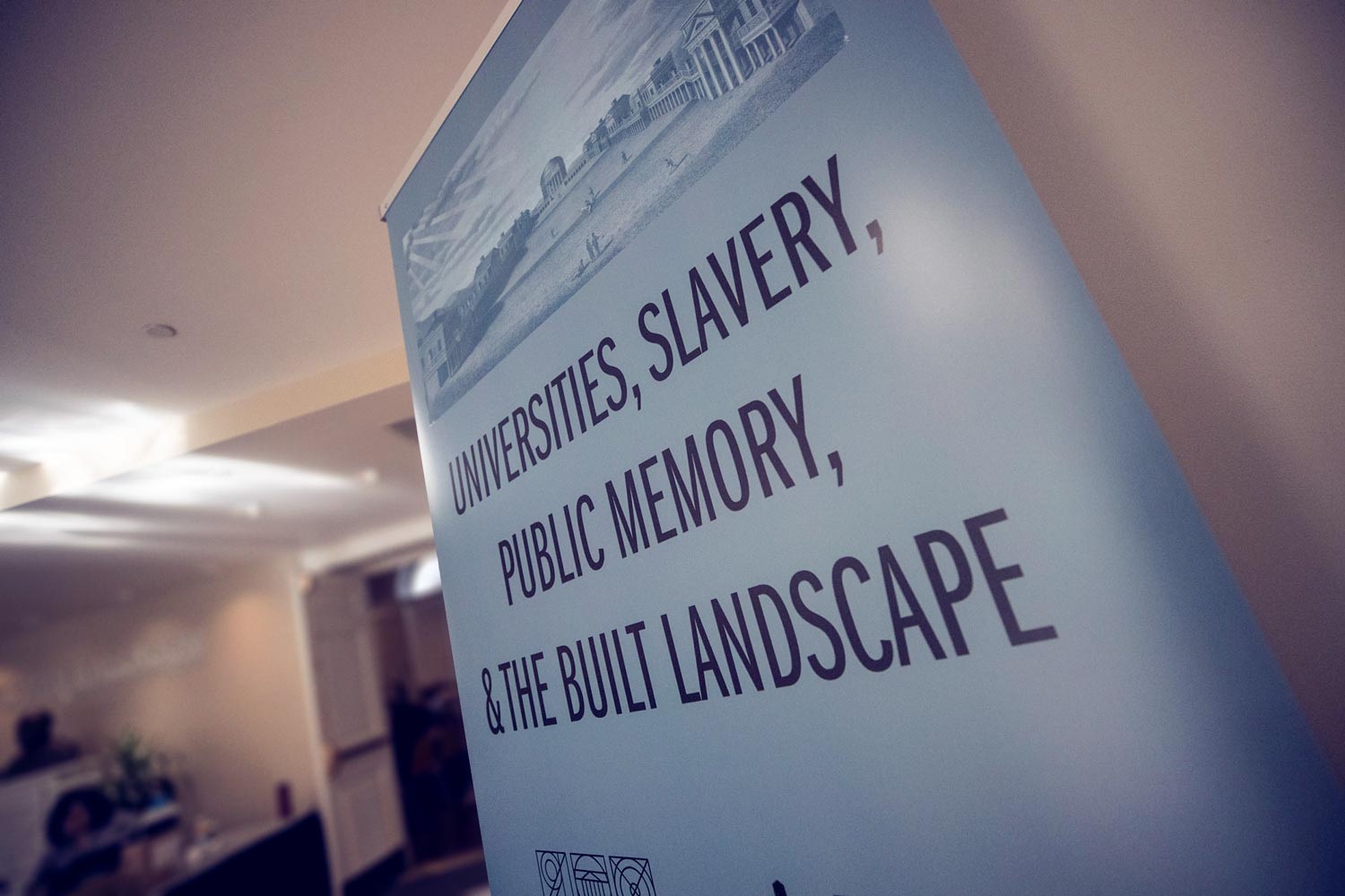 Banner reads: Universities, Slavery, Public Memory and the Built Landscape