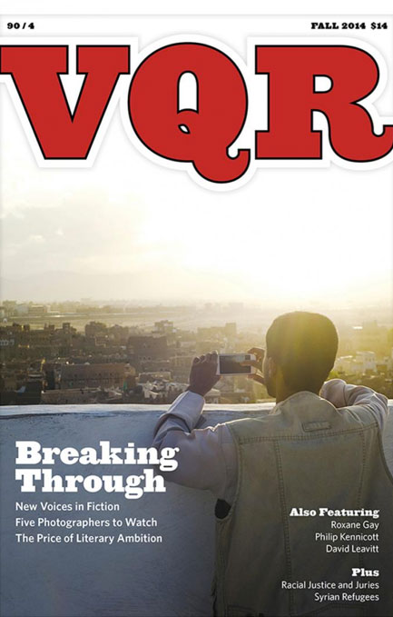 Text reads: VQR.  Breaking through new voices in fiction.  Five photographers to watch.  The price of literary ambition