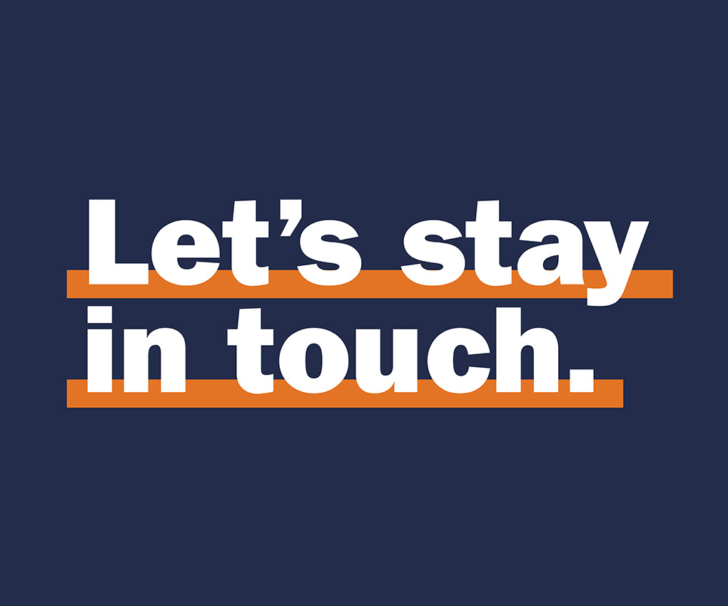 Let's stay in touch.