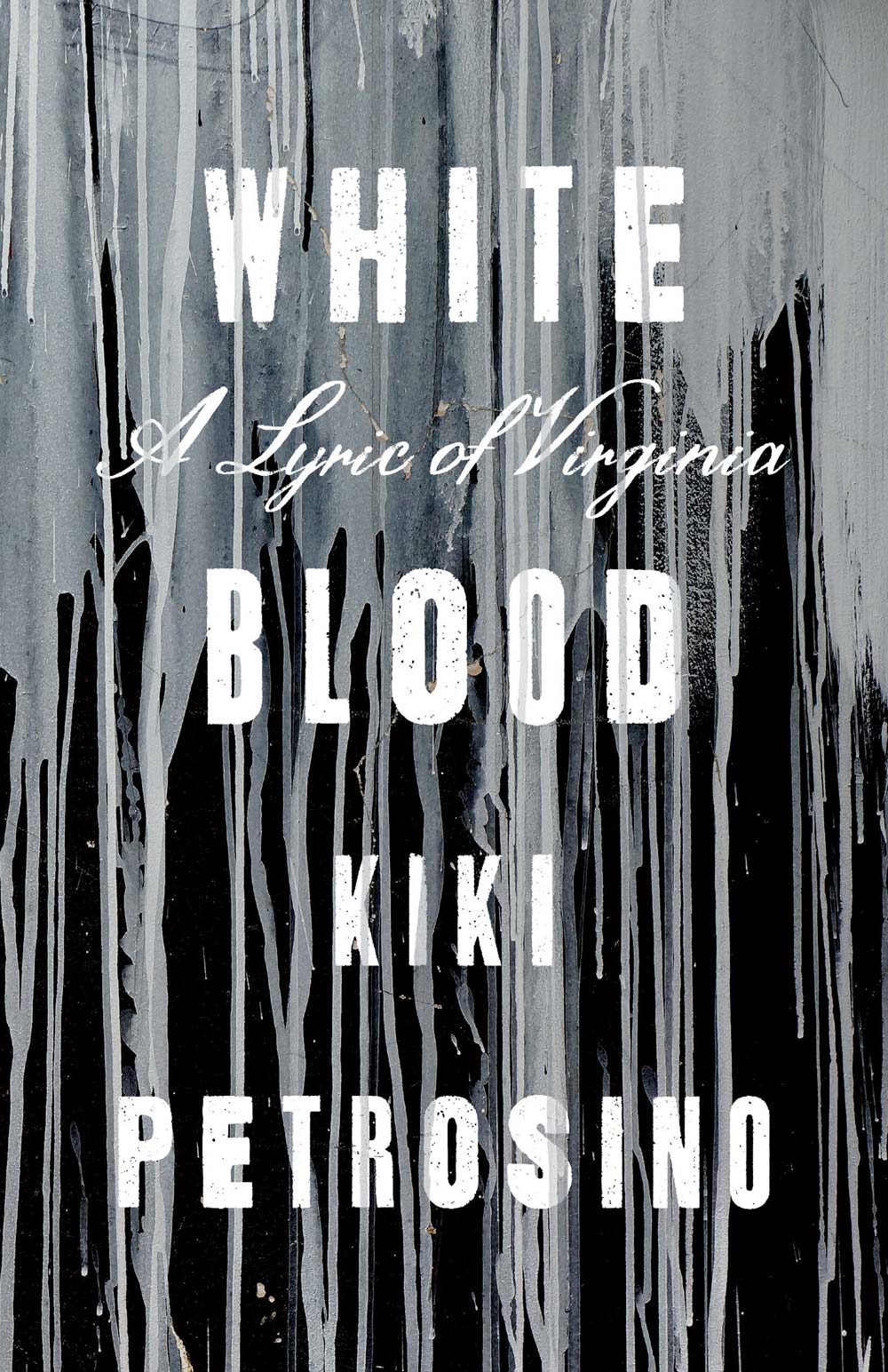 Book cover that reads: White Blood: A Lyric of Virginia