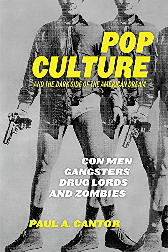 Cover of a magazine that reads Pop Culture and the Dark Side of the American Dream: Con Men, Gangsters, Drug Lords and Zombies