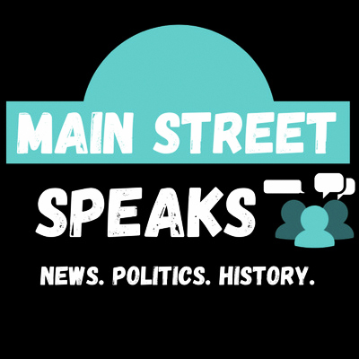 Text reads: Main street speaks News. politics. history.