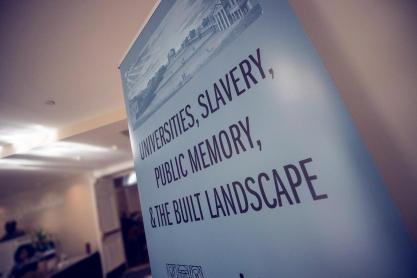 Vertical banner reads: universities, slavery, public memory, & the Built landscape