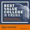 Best Value College in Virginia. 2023 Princeton Review Among Public Colleges and Universities - To be Great & Good in all we do. Learn More