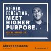 Higher Education, Meet Higher Purpose. Quana Dennis Jr. Elementary Education | To Be Great and Good in All We Do