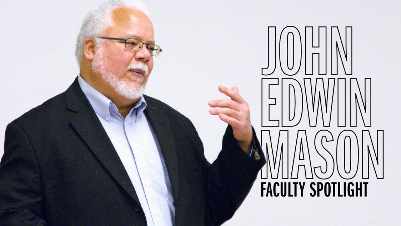 John Edwin Mason headshot with the text John Edwin Mason Faculty Spotlight